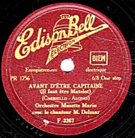 78 Trs - 25 Cm - état B - Orch. Musette Mario, Chanteur Delmar - AVANT D'ÊTRE CAPITAINE - TOI, TOUJOURS TOI - 78 T - Disques Pour Gramophone