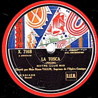 78 Trs - 30 Cm - état TB -  Ninon VALLIN -  LA TOSCA "NOTRE DOUX NID" " PRIERE DE TOSCA" - 78 T - Disques Pour Gramophone