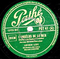78 Trs - 30 Cm - état EX -  Lucien LUPI - L'ANGELUS DE LA MER - LE CREDOT DU PAYSAN - 78 T - Disques Pour Gramophone