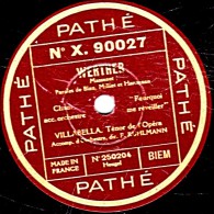 78 Trs - 30 Cm - état TB -  VILLABELLA - WERTHER "Pourquoi Me Réveiller" - LA VIE DE BOHÈME "Que Cette Main Est Froide" - 78 T - Disques Pour Gramophone