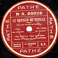 78 Trs - 30 Cm - état Ex -  VILLABELLA -  LE BARBIER DE SÈVILLE "Des Rayons De L'aurore" - LES PÊCHEURS DE PERLES - 78 T - Disques Pour Gramophone