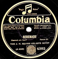 78 Trs - 25 Cm - état TB -  THE J. H. SQUIRE CELESTE OCTET - SERENADE - EXTASE - 78 T - Disques Pour Gramophone