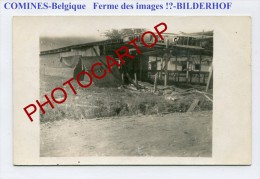 COMINES-KOMEN-Ferme Des Images-BILDERHOF-Carte Photo Allemande-Guerre-14-18-1 WK-BELGIEN- - Comines-Warneton - Komen-Waasten