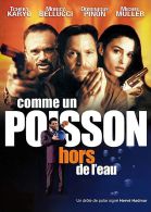 Comme Un Poisson Hors De L´eau  °°°°  Tcheky Karyo , Monica Bellucci , Dominique Pinon - Comédie