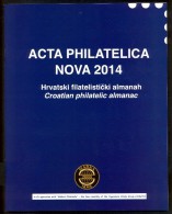 ACTA PHILATELICA NOVA 2014. CROATIAN PHILATELIC ALMANAC, PUBLISHED ANNUALLY. - Altri & Non Classificati