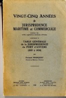 PORT D ANVERS  VINGT CINQ ANNEES DE JURISPRUDENCE MARITIME ET COMMERCIALE 1915 1939  FERNAND MARQUE T 1940  -  663 PAGES - Schiffe