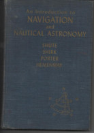 An Introduction To  Navigation And Nautical Astronomy By William George SHUTE - 1900-1949