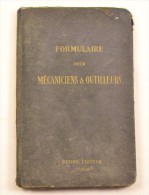 Formulaire Pour Mécaniciens Et Outilleurs Edit Dunod Paris 1931 - Ancient Tools