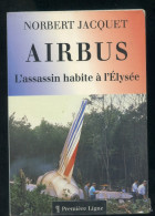 AIRBIUS L'Assassin Habite à L'Elysée  Norbert JACQUET - Vliegtuig