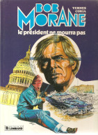 BOB MORANE EO Le Prédident Ne Mourra Pas Texte D´Henri Vernes, Illustrations De Coria De 1983 Editions Lombard - Bob Morane