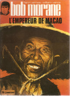 BOB MORANE L´Empereur De Macao Texte D´Henri Vernes, Illustrations De Vance De 1980 Editions Lombard - Bob Morane