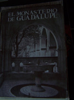 EL MONASTERIO DE GUADALUPE Par CARLOS CALLEJO 1958 XXI LOS MONUMENTOS CARDINALES DE ESPANA En Espagnol - Cultura