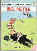 César Et Ernestine N°3 Quel Métier Par M. Tilleux Editions Dupuis De 1972 EO - César