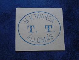 Hungary  Military   'M.K.TÁVIRDA T.T. ÁLLOMÁS'   Tábori Távirda - SPECIMEN -  Postmark  -handstamp  J1228.3 - Marcophilie