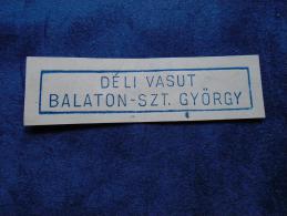 Hungary -  M.Á.V. -DÉLI VASÚT   Balaton-SZT.-GYÖRGY- Railway -SPECIMEN   Postmark  -handstamp  J1228.22 - Marcofilie