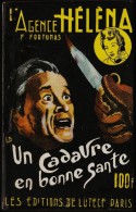 L´agence Héléna N° 16 - Un Cadavre En Bonne Santé - Francis Fortunas - Les éditions De Lutèce -( 1958 ) . - Lutèce, Ed. De