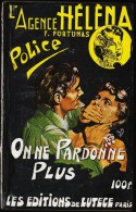 L´agence Héléna N° 18 - On Ne Pardonne Plus - Francis Fortunas - Les éditions De Lutèce -( 1959 ) . - Lutèce, Ed. De