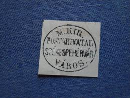 Hungary -M.Kir. Postahivatal Székesfehérvár Város Ca 1880's  -  Handstamp  X5.16 - Marcofilie