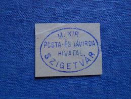 Hungary -M.Kir. Posta és Távirda Hivatal -Szigetvár  Ca 1880's  -  Handstamp  X5.20 - Marcophilie
