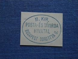 Hungary -M.Kir. Posta és Távirda Hivatal -Budapest  Dorotty U.   Ca 1870-90's  -  Handstamp  X5.29 - Poststempel (Marcophilie)