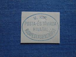 Hungary -M.Kir. Posta és Távirda Hivatal -Budapest  Ferenczkörút   Ca 1870-90's  -  Handstamp  X6.2 - Poststempel (Marcophilie)