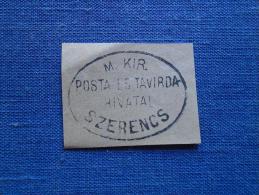 Hungary -M.Kir. Posta és Távirda Hivatal -SZERENCS - Ca 1870-90's  -  Handstamp  X6.5 - Hojas Completas