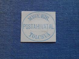 Hungary  -Magy.Kir. Postahivatal -TOLCSVA  Ca 1880 -  Handstamp  X6.22 - Postmark Collection