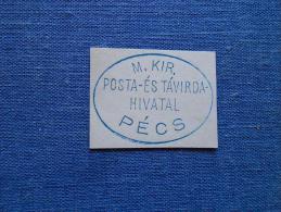 Hungary  Magyar Királyi Posta és Távirda  Hivatal - PÉCS  Ca 1870-80's  -  Handstamp  X7.3 - Hojas Completas