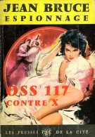 OSS 117 N° 175 : Oss 117 Contre X Par Jean Bruce (édition 1964) - OSS117