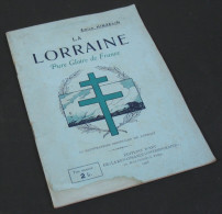 LA LORRAINE Pure Gloire De FRANCE / Émile HINZELIN / P.E. 1918 - War 1914-18