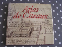 ATLAS DE CÎTEAUX Arabeyre P Régionalisme Architecture Patrimoine Abbaye Seigneurie Bourgogne Ouges Château Vougeot Gilly - Bourgogne