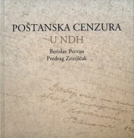 Berislav Pervan, Predrag Zrinjscak: Postanska Cenzura U NDH; Issued In Zagreb 2013. On Croatian, English And German Lang - Altri & Non Classificati