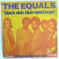 Disque Vinyle 45T THE EQUALS - BLACK SKIN BLUE EYED BOYS - FONFANA 6108 001 - 1970 BIEM - Rock