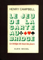 - LE JEU DE LA CARTE AU BRIDGE . ALBIN MICHEL 1972 . - Juegos De Sociedad