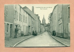 52 - HAUTE MARNE - CHATEAUVILLAIN - RUE ST JACQUES - - Chateauvillain