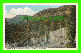 CHATTANOOGA, TN - SIGNAL MT. RAIL ROAD IN DISTANCE - TRAVEL - PUB. BY T.H. PAYNE CO - - Chattanooga
