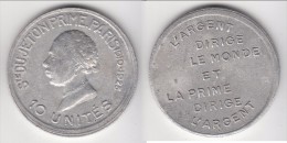 ** JETON PRIME - MONNAIE DE NECESSITE - 10 UNITES PARIS 1910-1925 - L´ARGENT DIRIGE LE MONDE ET ... ***ACHAT IMMEDIAT - Notgeld