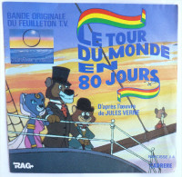 Disque Vinyle 45T LE TOUR DU MONDE EN 80 JOURS D'après J Verne - A2 -  CARRERE RAG 13564 - 1984 - Verzameluitgaven