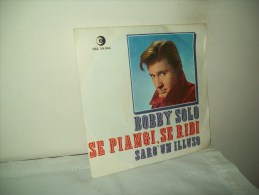 Bobby Solo"Se Piangi Se Ridi"  Disco 45 Giri  -  Anni 70 - Autres - Musique Italienne