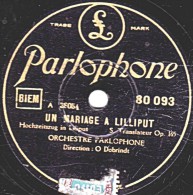 78 Trs - 25 Cm - état B - Orchestre PARLOPHONE - UN MARIAGE A LILLIPUT - LA GARDE DU CHATEAU DU ROI DES NAINS - 78 T - Disques Pour Gramophone