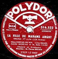 78 Trs - 30 Cm -  EX - Mmes LEMICHEL DU ROY, Louise BALASY, Andrée MOREAU Et M. Reda  CAIRE - LA FILLE DE MADAME ANGOT - 78 T - Disques Pour Gramophone