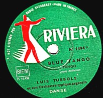 78 Trs - 25 Cm - état B -  DANSE - LUIS TUEBOLS - BLUE TANGO - VOUS QUE J'AIME - 78 T - Disques Pour Gramophone