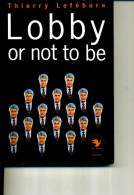 THIERRY LEFEBURE LOBBY OR NOT TO BE 1991 CALMAN LEVY 180 PAGES - Diritto