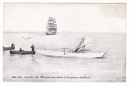 AK  #1836 Les Marins Du Navire Harpon Abordent L´aéroplane Latham - Accidentes