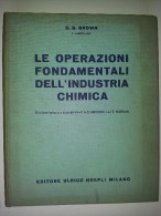 M#0H12 G.G.Brown LE OPERAZIONI FONDAMENTALI DELL'INDUSTRIA CHIMICA Hoepli Ed.1957 - Medizin, Biologie, Chemie