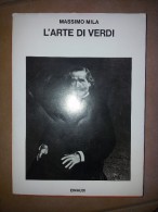 M#0H27 Massimo Mila L'ARTE DI VERDI Einaudi Ed.1980/AUTOGRAFATO/COMPOSITORI - Film En Muziek