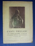 M#0H35 CANTI FRIULANI CORO CITTA' DI UDINE-CONEGLIANO TEATRO Ed.de La Panarie 1927 - Film En Muziek