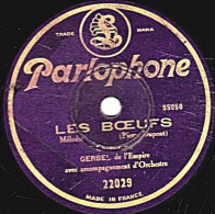 78 Trs - 25 Cm - état B -  GERBEL -- LES BOEUFS - LES TROIS HUSSARDS - 78 T - Disques Pour Gramophone