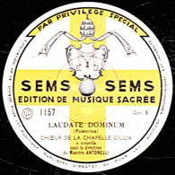 78 Trs - 30 Cm - état TB -  EDITION DE MUSIQUE SACREE - CHOEUR - LAUDATE DOMINUM - GALIGAVERUNT - - 78 T - Disques Pour Gramophone