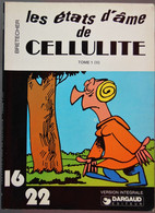 BD CELLULITE - Collection 16/22 - 19 - Les état D'âmes De Cellulite Tome 1 (2° Partie) - 1977 - Brétecher